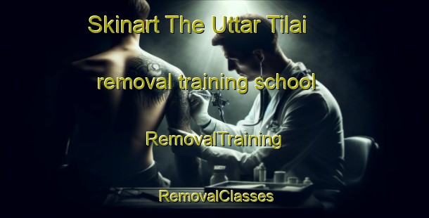 Skinart The Uttar Tilai removal training school | RemovalTraining | RemovalClasses | SkinartTraining-Bangladesh