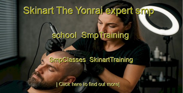 Skinart The Yonrai expert smp school | SmpTraining | SmpClasses | SkinartTraining-Bangladesh