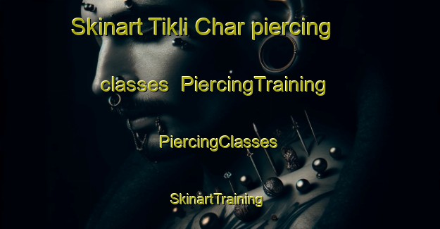 Skinart Tikli Char piercing classes | #PiercingTraining #PiercingClasses #SkinartTraining-Bangladesh