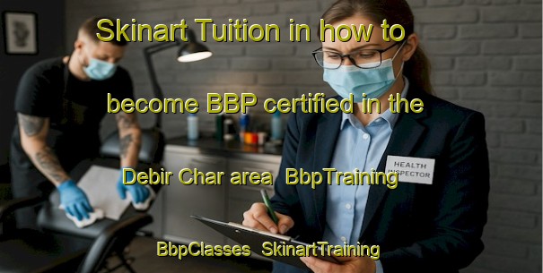 Skinart Tuition in how to become BBP certified in the Debir Char area | BbpTraining | BbpClasses | SkinartTraining-Bangladesh