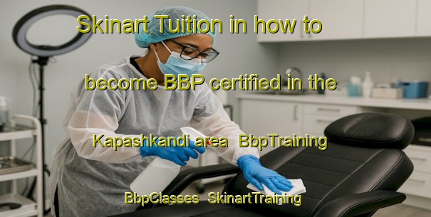 Skinart Tuition in how to become BBP certified in the Kapashkandi area | BbpTraining | BbpClasses | SkinartTraining-Bangladesh