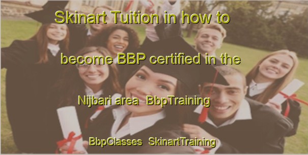 Skinart Tuition in how to become BBP certified in the Nijbari area | BbpTraining | BbpClasses | SkinartTraining-Bangladesh