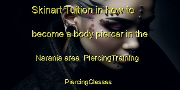 Skinart Tuition in how to become a body piercer in the Narania area | PiercingTraining | PiercingClasses | SkinartTraining-Bangladesh