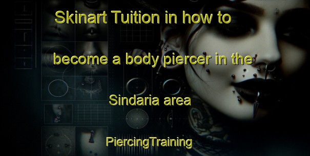 Skinart Tuition in how to become a body piercer in the Sindaria area | PiercingTraining | PiercingClasses | SkinartTraining-Bangladesh