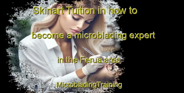 Skinart Tuition in how to become a microblading expert in the Ferua area | MicrobladingTraining | MicrobladingClasses | SkinartTraining-Bangladesh