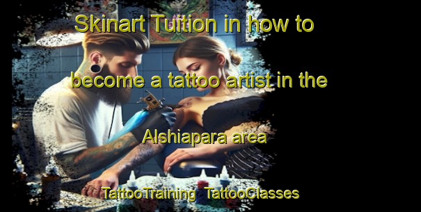Skinart Tuition in how to become a tattoo artist in the Alshiapara area | TattooTraining | TattooClasses | SkinartTraining-Bangladesh