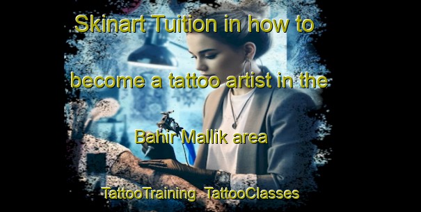 Skinart Tuition in how to become a tattoo artist in the Bahir Mallik area | TattooTraining | TattooClasses | SkinartTraining-Bangladesh