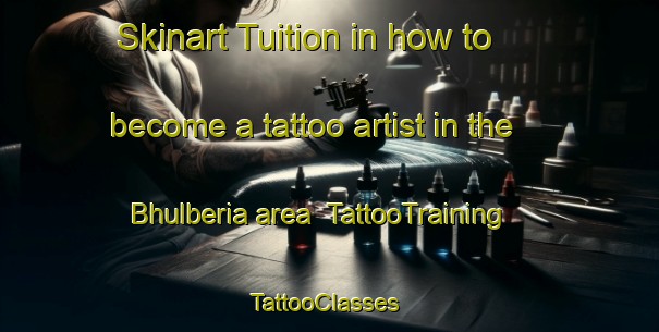 Skinart Tuition in how to become a tattoo artist in the Bhulberia area | TattooTraining | TattooClasses | SkinartTraining-Bangladesh