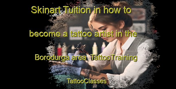 Skinart Tuition in how to become a tattoo artist in the Borodurga area | TattooTraining | TattooClasses | SkinartTraining-Bangladesh