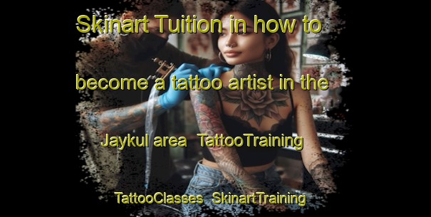 Skinart Tuition in how to become a tattoo artist in the Jaykul area | TattooTraining | TattooClasses | SkinartTraining-Bangladesh