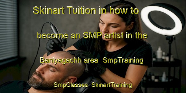 Skinart Tuition in how to become an SMP artist in the Baniyagachh area | SmpTraining | SmpClasses | SkinartTraining-Bangladesh