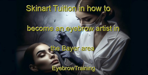 Skinart Tuition in how to become an eyebrow artist in the Bayer area | EyebrowTraining | EyebrowClasses | SkinartTraining-Bangladesh