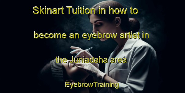 Skinart Tuition in how to become an eyebrow artist in the Juniadaha area | EyebrowTraining | EyebrowClasses | SkinartTraining-Bangladesh