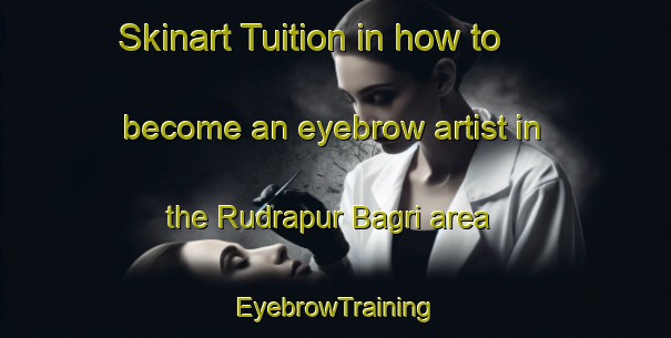Skinart Tuition in how to become an eyebrow artist in the Rudrapur Bagri area | EyebrowTraining | EyebrowClasses | SkinartTraining-Bangladesh