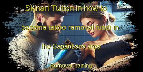 Skinart Tuition in how to become tattoo removal fundi in the Gaganbaria area | RemovalTraining | RemovalClasses | SkinartTraining-Bangladesh