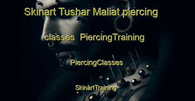 Skinart Tushar Maliat piercing classes | #PiercingTraining #PiercingClasses #SkinartTraining-Bangladesh