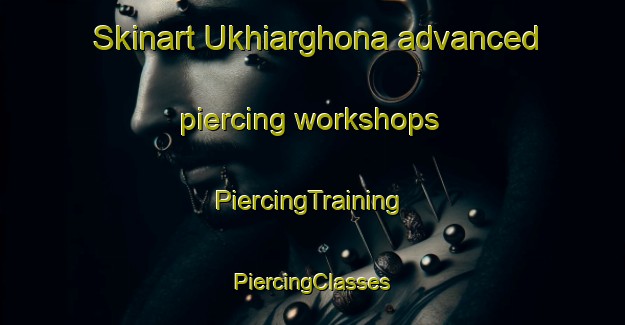 Skinart Ukhiarghona advanced piercing workshops | #PiercingTraining #PiercingClasses #SkinartTraining-Bangladesh