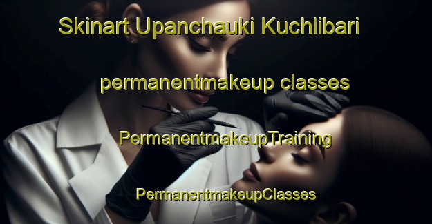 Skinart Upanchauki Kuchlibari permanentmakeup classes | #PermanentmakeupTraining #PermanentmakeupClasses #SkinartTraining-Bangladesh