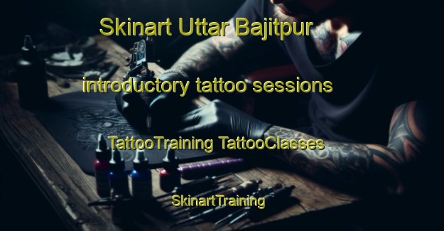 Skinart Uttar Bajitpur introductory tattoo sessions | #TattooTraining #TattooClasses #SkinartTraining-Bangladesh