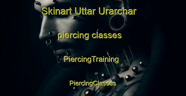 Skinart Uttar Urarchar piercing classes | #PiercingTraining #PiercingClasses #SkinartTraining-Bangladesh