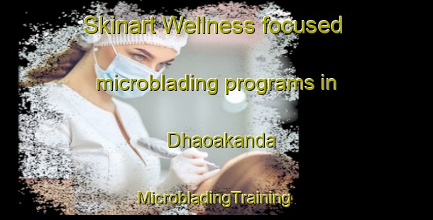 Skinart Wellness-focused microblading programs in Dhaoakanda | #MicrobladingTraining #MicrobladingClasses #SkinartTraining-Bangladesh