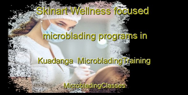 Skinart Wellness-focused microblading programs in Kuadanga | #MicrobladingTraining #MicrobladingClasses #SkinartTraining-Bangladesh