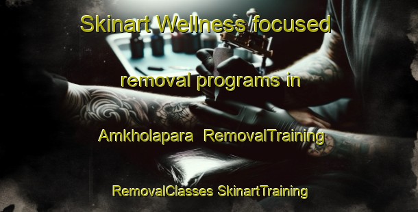 Skinart Wellness-focused removal programs in Amkholapara | #RemovalTraining #RemovalClasses #SkinartTraining-Bangladesh