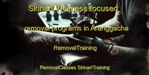 Skinart Wellness-focused removal programs in Aranggacha | #RemovalTraining #RemovalClasses #SkinartTraining-Bangladesh