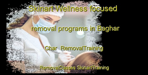 Skinart Wellness-focused removal programs in Baghar Char | #RemovalTraining #RemovalClasses #SkinartTraining-Bangladesh