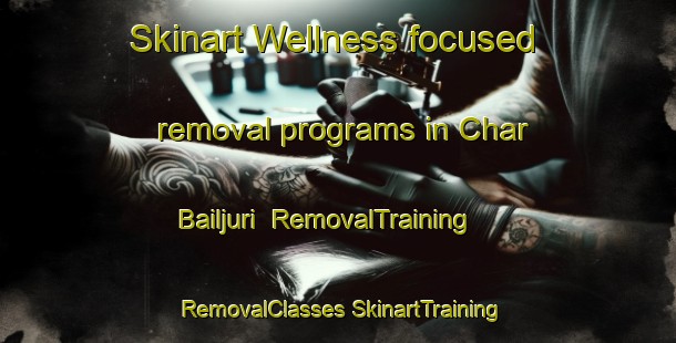 Skinart Wellness-focused removal programs in Char Bailjuri | #RemovalTraining #RemovalClasses #SkinartTraining-Bangladesh