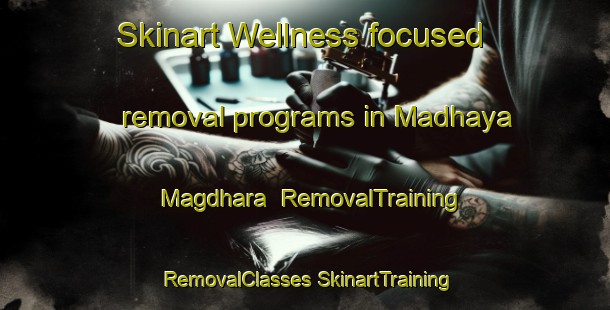 Skinart Wellness-focused removal programs in Madhaya Magdhara | #RemovalTraining #RemovalClasses #SkinartTraining-Bangladesh