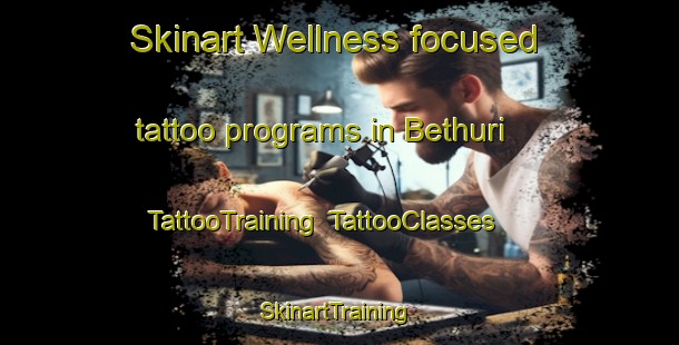 Skinart Wellness-focused tattoo programs in Bethuri | TattooTraining | TattooClasses | SkinartTraining-Bangladesh