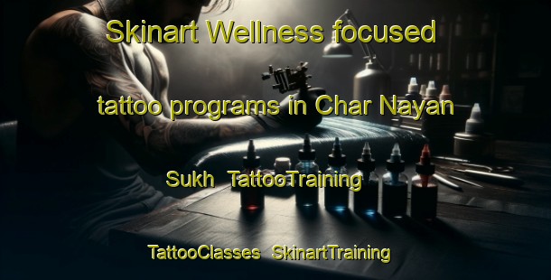 Skinart Wellness-focused tattoo programs in Char Nayan Sukh | TattooTraining | TattooClasses | SkinartTraining-Bangladesh