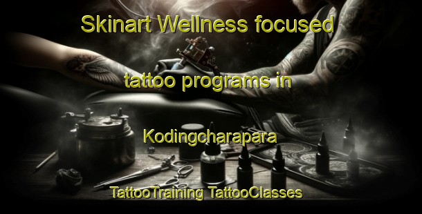 Skinart Wellness-focused tattoo programs in Kodingcharapara | #TattooTraining #TattooClasses #SkinartTraining-Bangladesh