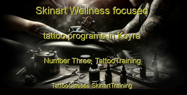 Skinart Wellness-focused tattoo programs in Koyra Number Three | #TattooTraining #TattooClasses #SkinartTraining-Bangladesh